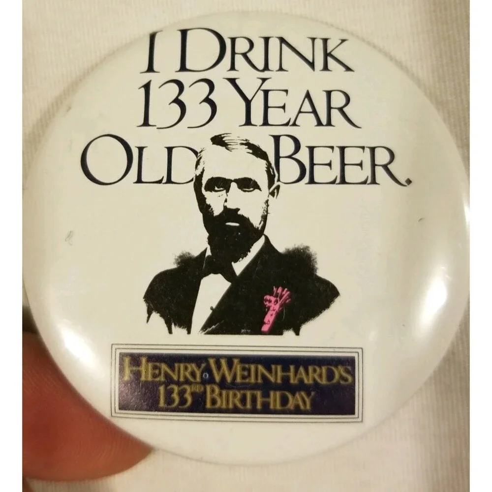 Rare Henry Weinhards Button Pin I Drink 133 Year Old Beer Pinback Birthday